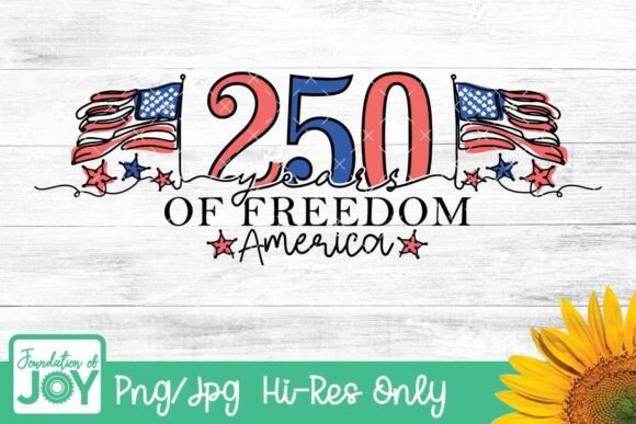 250 Years of Freedom Png, America Svg: A Patriotic Design Asset