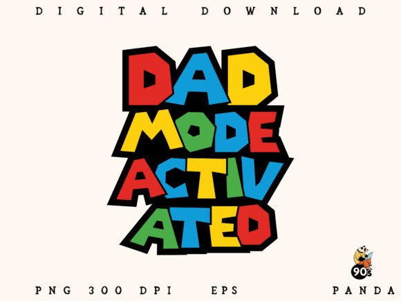 Dad Mode Activated Unique Dad PNG EPS: More Than Just a Graphic