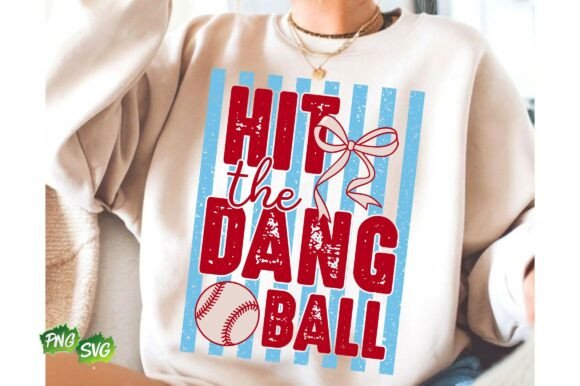Hit the Dang Ball Baseball PNG, SVG: A Designer's Game-Changer